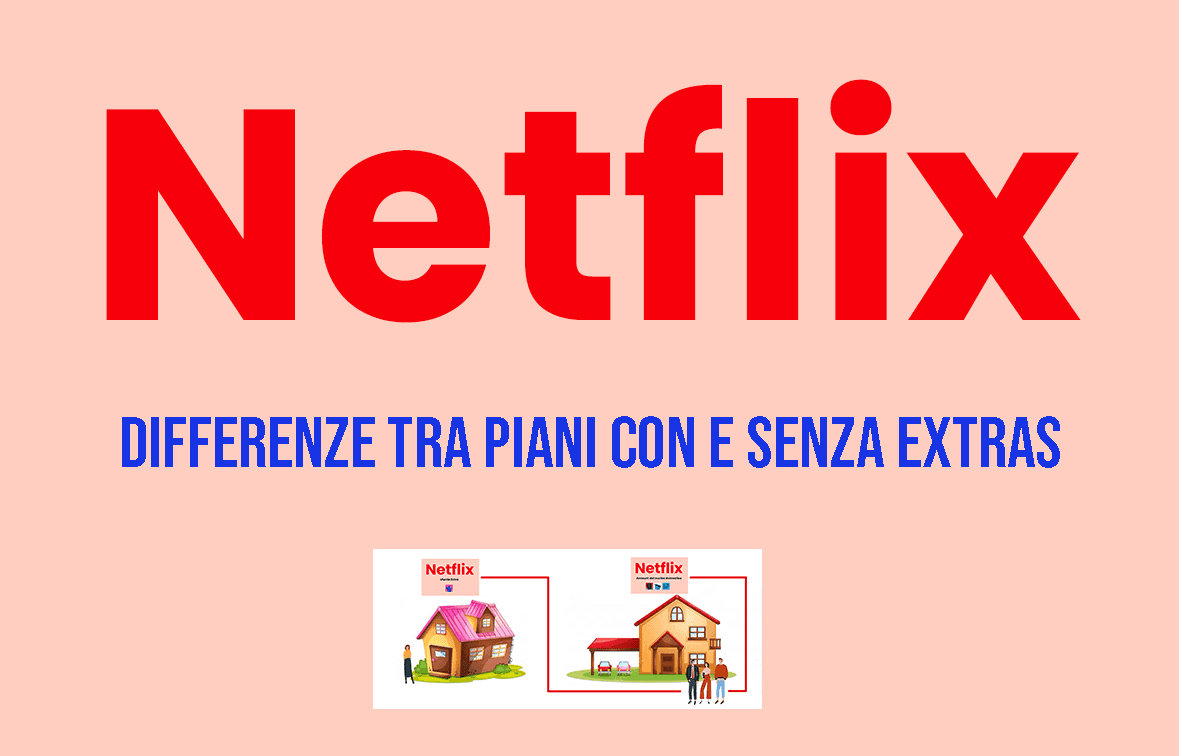 Differenze tra account Netflix con e senza Extras.