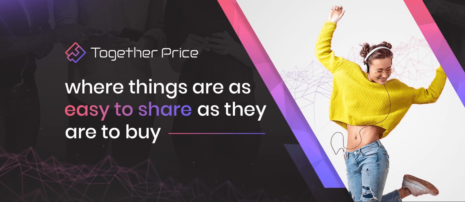 Together Price in one phrase: sharing is the new buying! Click the button and register now!