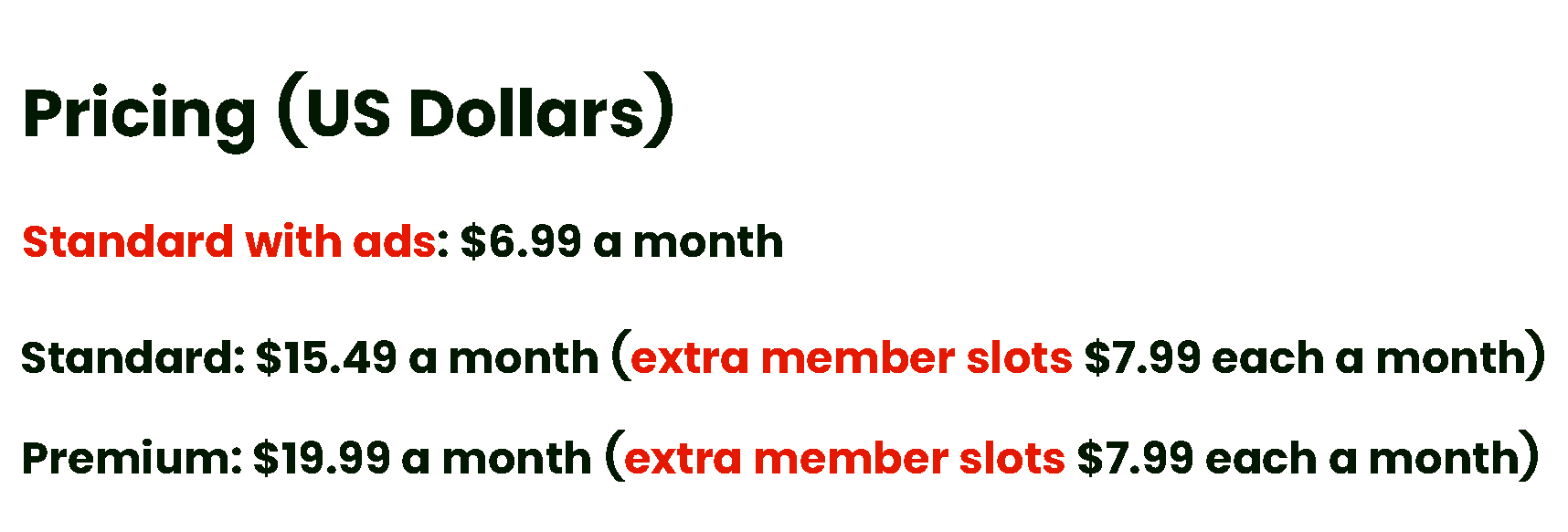 The Netflix price tiers for the streaming service. Netflix offers three plans in different video quality. The Basic plan for one device only has been substituted by the Standard tier with ads. It is more expensive than other sites like HBO Max. Late fees.